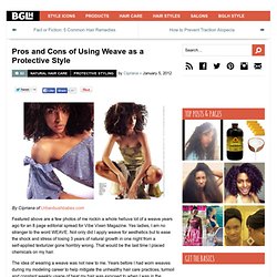 Pros and Cons of Using Weave as a Protective Style