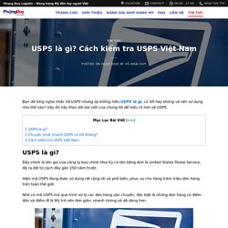 USPS là gì? Cách kiểm tra USPS Việt Nam