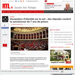 Usurpation d'identité sur le net : des députés veulent la sanctionner de 7 ans de prison