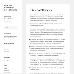 Utah Golf Reviews - Utah Golf Reviews By Robert Lammle