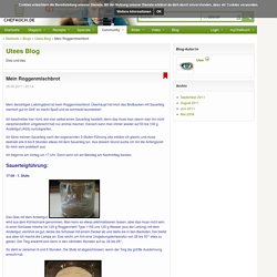 Mein Roggenmischbrot - Utees Blog bei Chefkoch.de