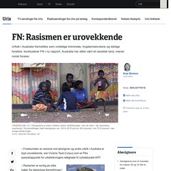 FN: Rasismen er urovekkende - NRK Urix - Utenriksnyheter og -dokumentarer