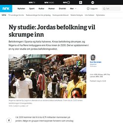 Ny studie: Jordas befolkning vil skrumpe inn – NRK Urix – Utenriksnyheter og ...