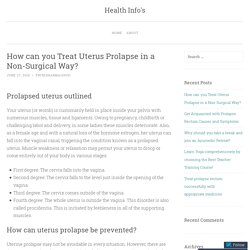 How can you Treat Uterus Prolapse in a Non-Surgical Way?