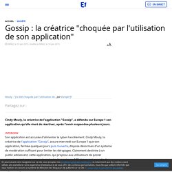 Gossip : la créatrice "choquée par l'utilisation de son application"