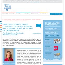 Droits d’utilisation des logiciels : de la nécessaire gestion des licences au sein de l’entreprise. Par Betty Sfez et Bénédicte Deleporte, Avocats.