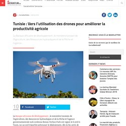 Tunisie : Vers l'utilisation des drones pour améliorer la productivité agricole