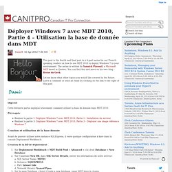Déployer Windows 7 avec MDT 2010, Partie 4 – Utilisation la base de donnée dans MDT - Canadian IT Professionals