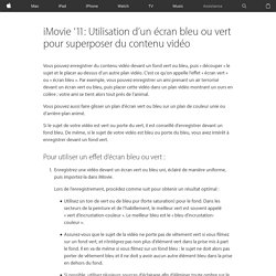 iMovie '11: Utilisation d’un écran bleu ou vert pour superposer du contenu vidéo
