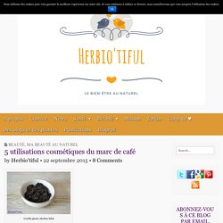 5 utilisations cosmétiques du marc de café - Herbio'tiful
