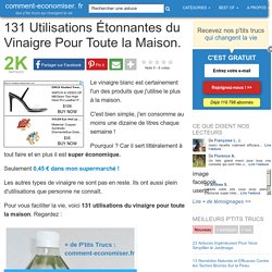 131 Utilisations Étonnantes du Vinaigre Pour Toute la Maison.