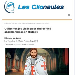 Utiliser un jeu vidéo pour aborder les anachronismes en Histoire