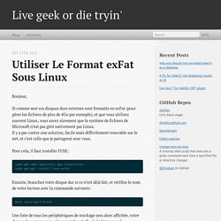 Utiliser le format exFat sous Linux - Live geek or die tryin'