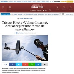 Tristan Nitot : «Utiliser Internet, c'est accepter une forme de surveillance»