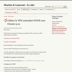 Utiliser le VPN mutualisé d’OVH sous Ubuntu 9.10 - Marine & Laurent - Le site