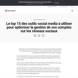 Le top 15 des outils social media à utiliser pour optimiser la gestion de vos comptes sur les réseaux sociaux