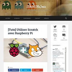 [Tuto] Utiliser Scratch avec Raspberry Pi - School(Re)mix