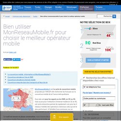 Utilisez la carte de couverture Mon Réseau Mobile de l'ARCEP pour trouver le meilleur réseau mobile