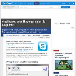 6 utilitaires pour Skype qui valent le coup d'oeil