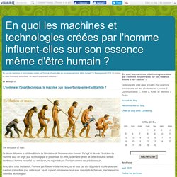 L’homme et l'objet technique, la machine : un rapport uniquement utilitariste ? - En quoi les machines et technologies créées par l'homme influent-elles sur son essence même d'être humain ?