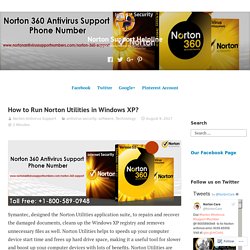 How to Run Norton Utilities in Windows XP? – Norton Support Helpline