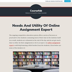 Needs And Utility Of Online Assignment Expert