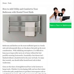 Why Use Heated Towel Rails In Bathroom?
