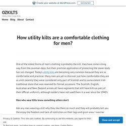 How utility kilts are a comfortable clothing for men? – OZKILTS