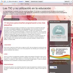 Las TIC y su utilización en la educación : 17 recursos para enseñar programación a los más pequeños