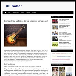 Cómo pulir su grabación de voz utilizando Garageband / Saber - demseyelets.com