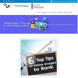 6 Top Tips to Utilize Images to Rank - Webtek Digital