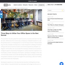 Tips to Utilize Your Office Space After Covid 19