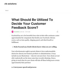 What Should Be Utilized To Decide Your Customer Feedback Score?