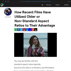How Recent Films Have Utilized Older or Non-Standard Aspect Ratios to Their Advantage