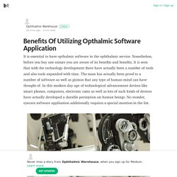 Benefits Of Utilizing Opthalmic Software Application – Medium