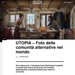 UTOPIA – Foto delle comunità alternative nel mondo - Vice