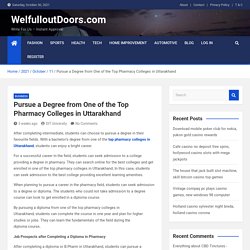 Pursue a Degree from One of the Top Pharmacy Colleges in Uttarakhand