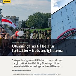Utvisningarna till Belarus fortsätter – trots oroligheterna – Blankspot