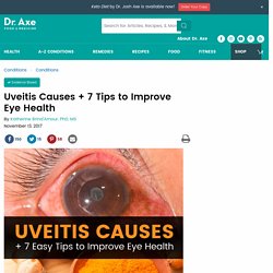Uveitis + 7 Natural Ways to Improve Symptoms