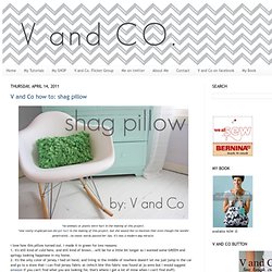 V and Co how to: shag pillow
