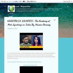 VAASTAVIK KANOON : The Anatomy of Mob Lynchings in India By Naveen Chourey
