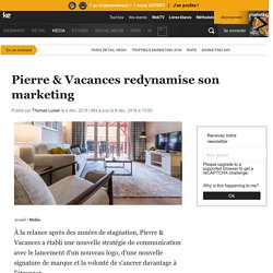 Pierre & Vacances redynamise son marketing