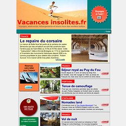 Vacancesinsolites, le magazine des voyages, sejours, week-ends et loisirs hors des sentiers battus