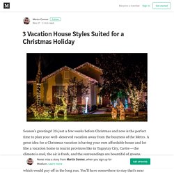 3 Vacation House Styles Suited for a Christmas Holiday