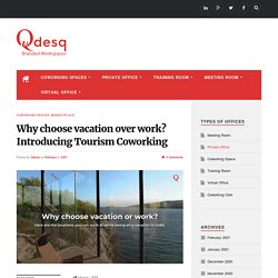 Why choose vacation over work? Introducing Tourism Coworking - Qdesq