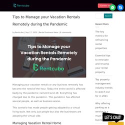 Tips to Manage your Vacation Rentals Remotely during the Pandemic