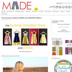 The Summer Vacation DRESS and SHORTIE Pattern