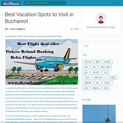Best Vacation Spots to Visit in Bucharest