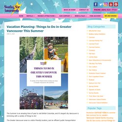 Vacation Planning: Things to Do in Greater Vancouver This Summer - Shooting Star Amusements