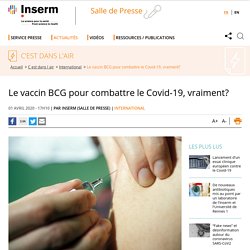 Le vaccin BCG pour combattre le Covid-19, vraiment?